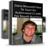Dane Maxwell – How To Start An Automated $1,000 Per Month Business