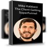 Mike Kabbani -The Client Getting SuperFunnel