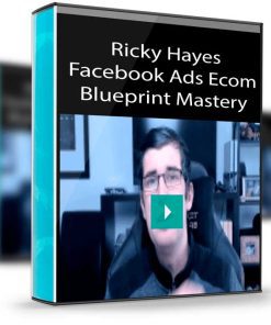 Ricky Hayes – Facebook Ads Ecom Blueprint Mastery