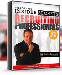 Todd Falcone – Insider Secrets To Recruiting Professionals 2.0