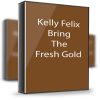 Kelly Felix – Bring The Fresh Gold